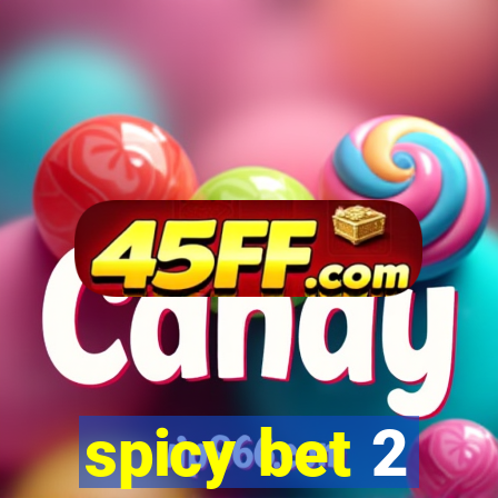 spicy bet 2